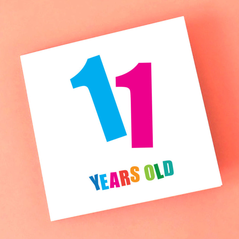 Colourful '11 Years Old' Birthday card.
