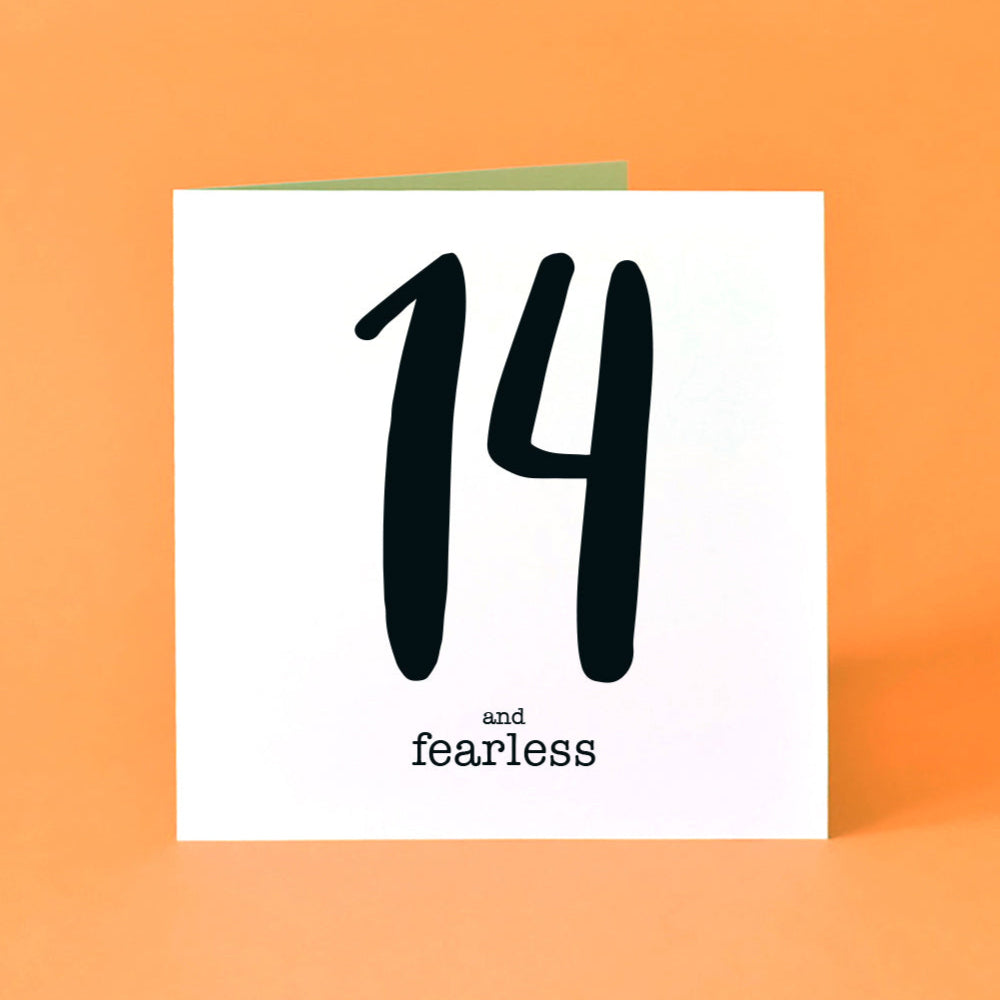 14th Birthday Card; a white square card with a large black 14 in the centre, underneath in black text are the words "and fearless".