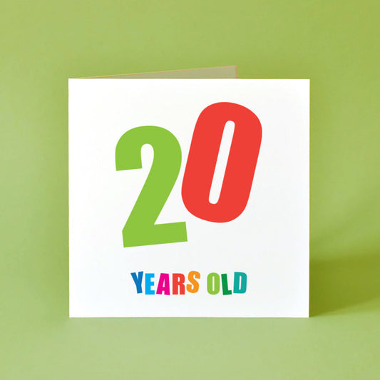 A vibrant, gender-neutral birthday card designed to make turning 20 years old feel truly special. The design features a bold '20' in the center, with each digit a different bright color and playfully angled. Below, the words "Years Old" add a clean, direct touch, with each letter in a vibrant, distinct shade.
