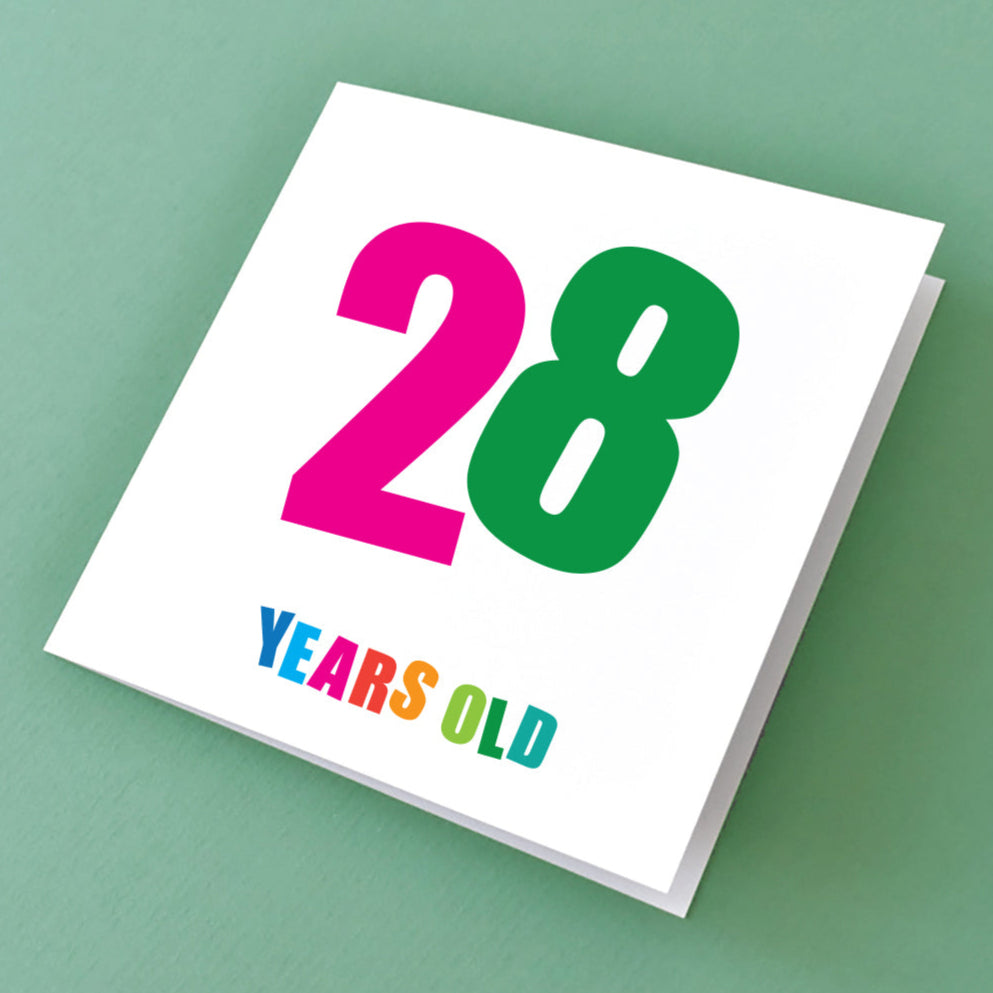 Birthday card with the message 28 Years Old in bright, colourful letters.
