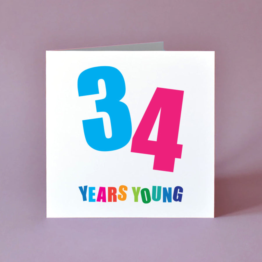 34 Years Young Colourful Unisex Birthday Card.