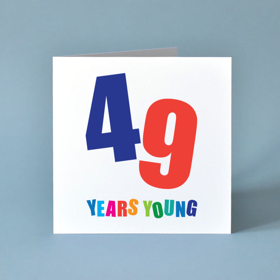 Birthday carfd radiates joy with its central '49', where each numeral boasts a different vibrant colour and a dynamic, playful angle. Below, "Years Young" adds a lively finish, each letter popping in a unique, bright shade.