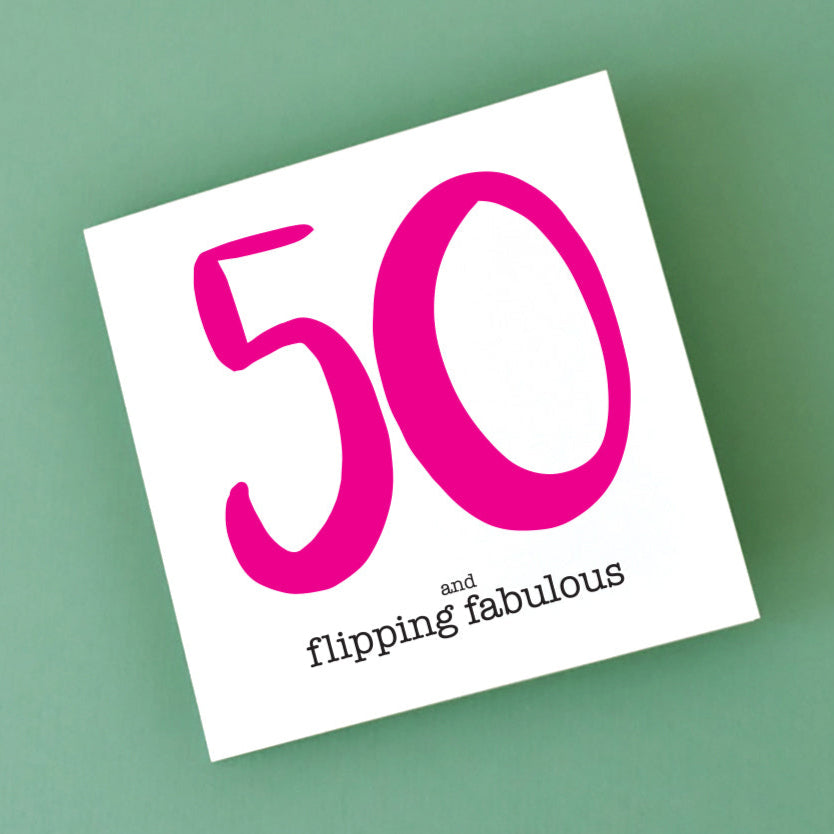 50 and Flipping Fabulous Birthday Card