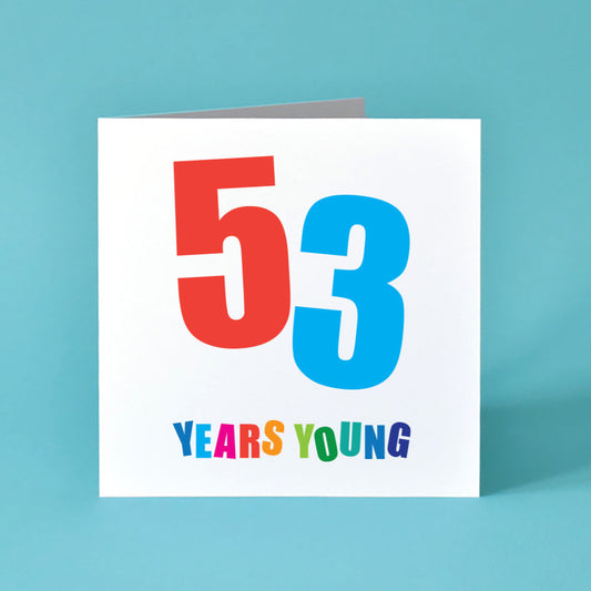 A cheerful 'Fifty-Three Years Young' birthday card with a vibrant, eye-catching design and playful lettering.