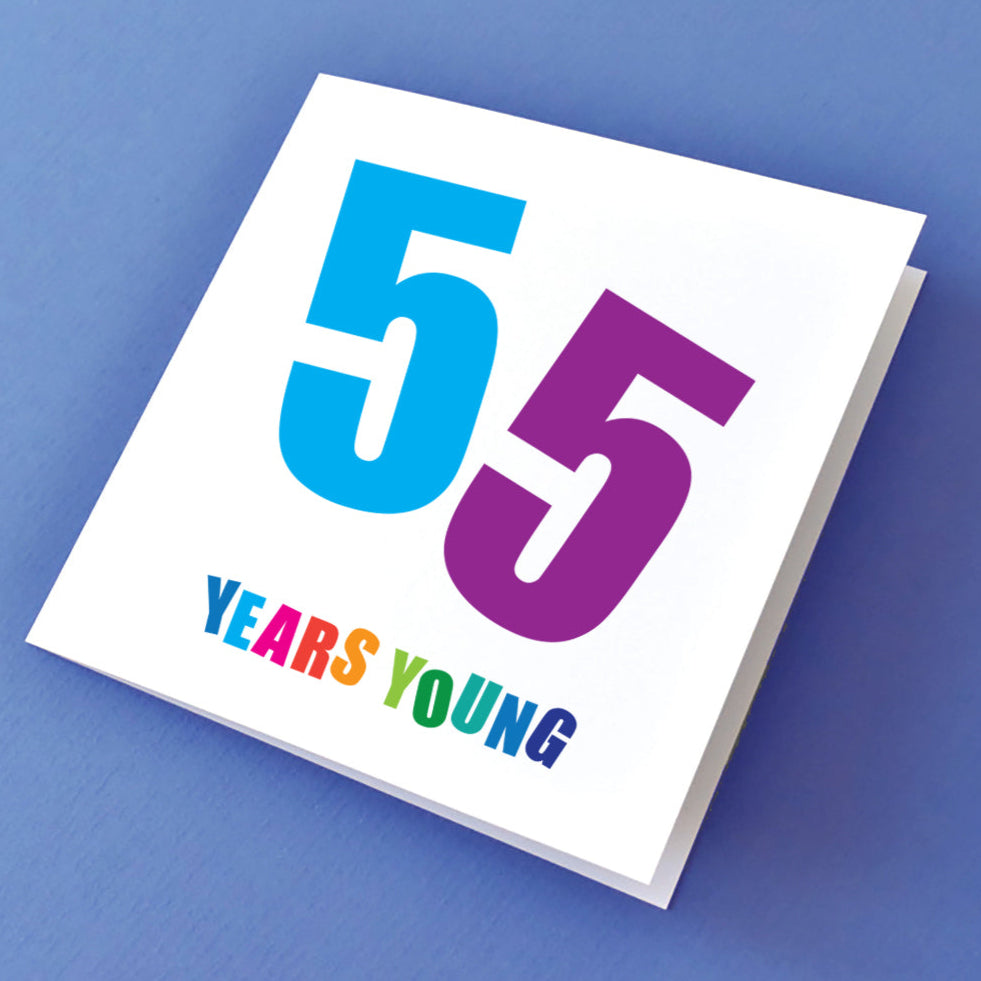 Bold and colourful 55 Years Young Birthday Card