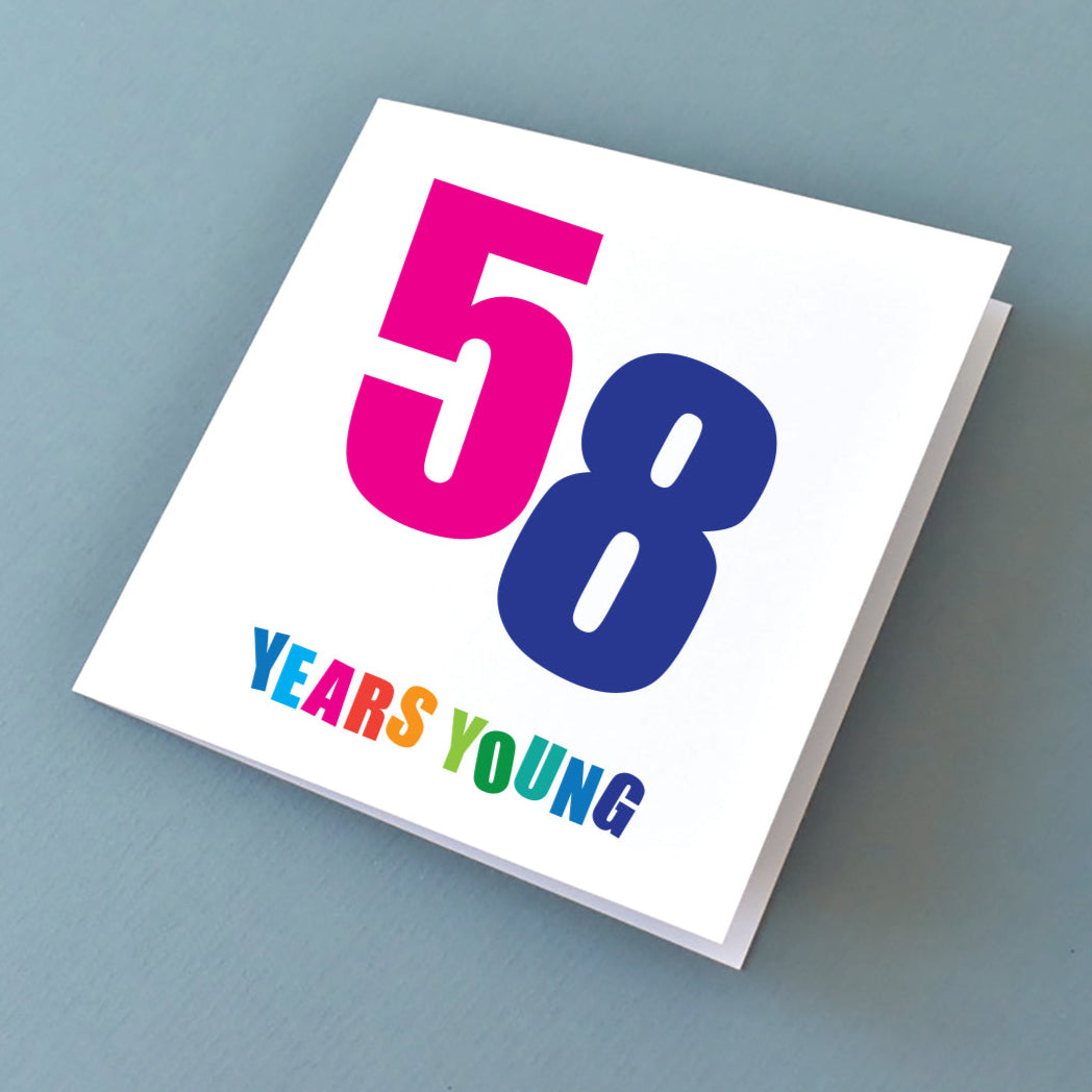 A 'Fifty-Eight Years Young' card, ideal for a 58th birthday, showcasing a unique and colourful design that radiates happiness.