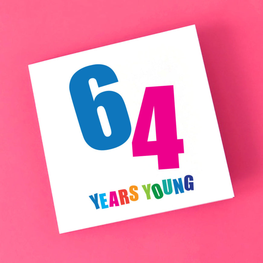 64 Years Young Bithday card with bright coloured numbers and letters.