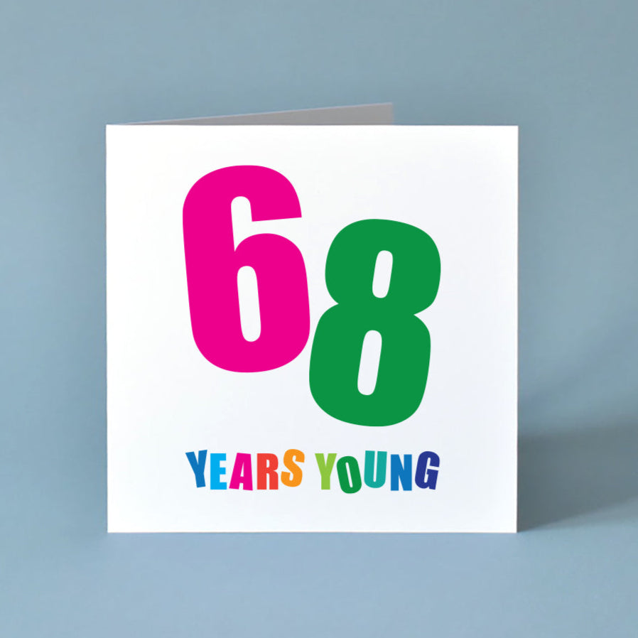 Square white 68th birthday card featuring a huge, bold, multicoloured "68" with "Years Young" text below. Unique celebration card.