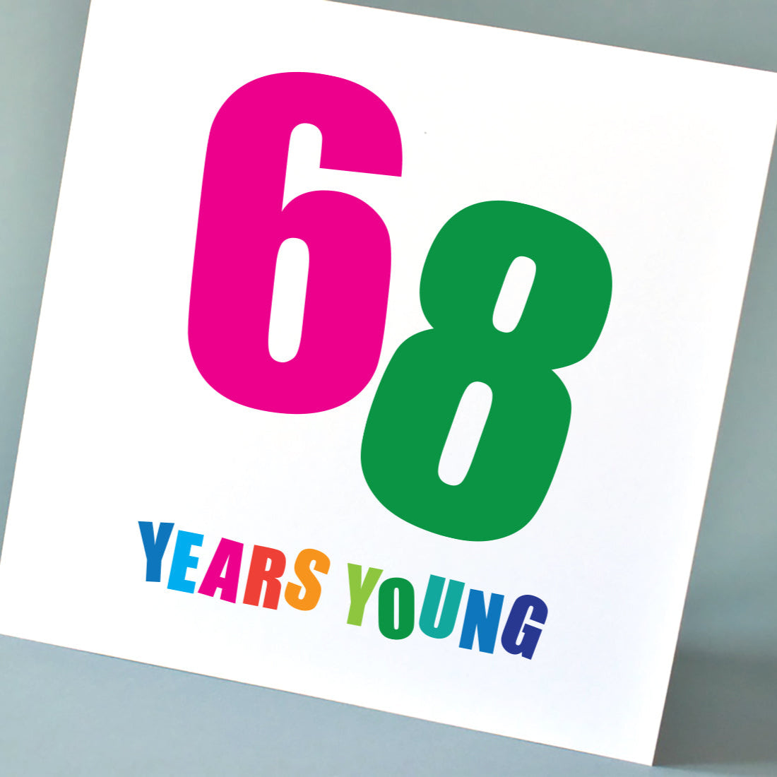 Close-up of "68 Years Young" card, highlighting the striking, colourful angled numbers and vibrant, multi-coloured lettering.