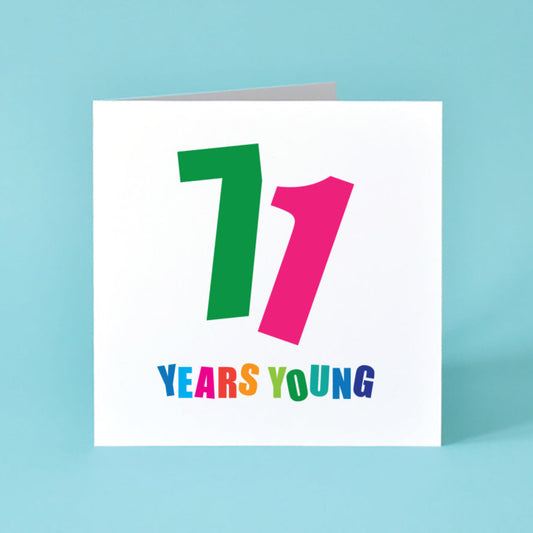 71 Years Young Birthday Card with a big bold 71.
