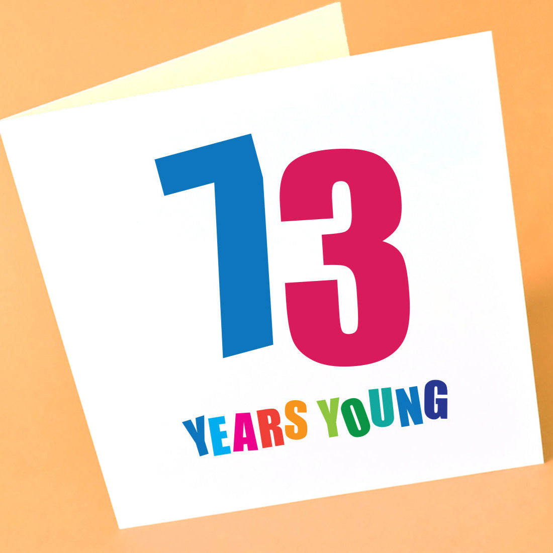 Fun and colourful birthday card for someone turning 73 years old.