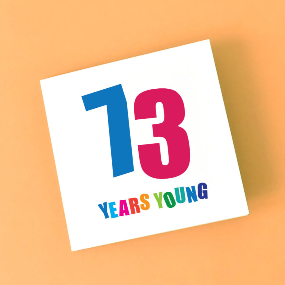 73 Years Young Birthday card to celebrate birthday in seventies with style.