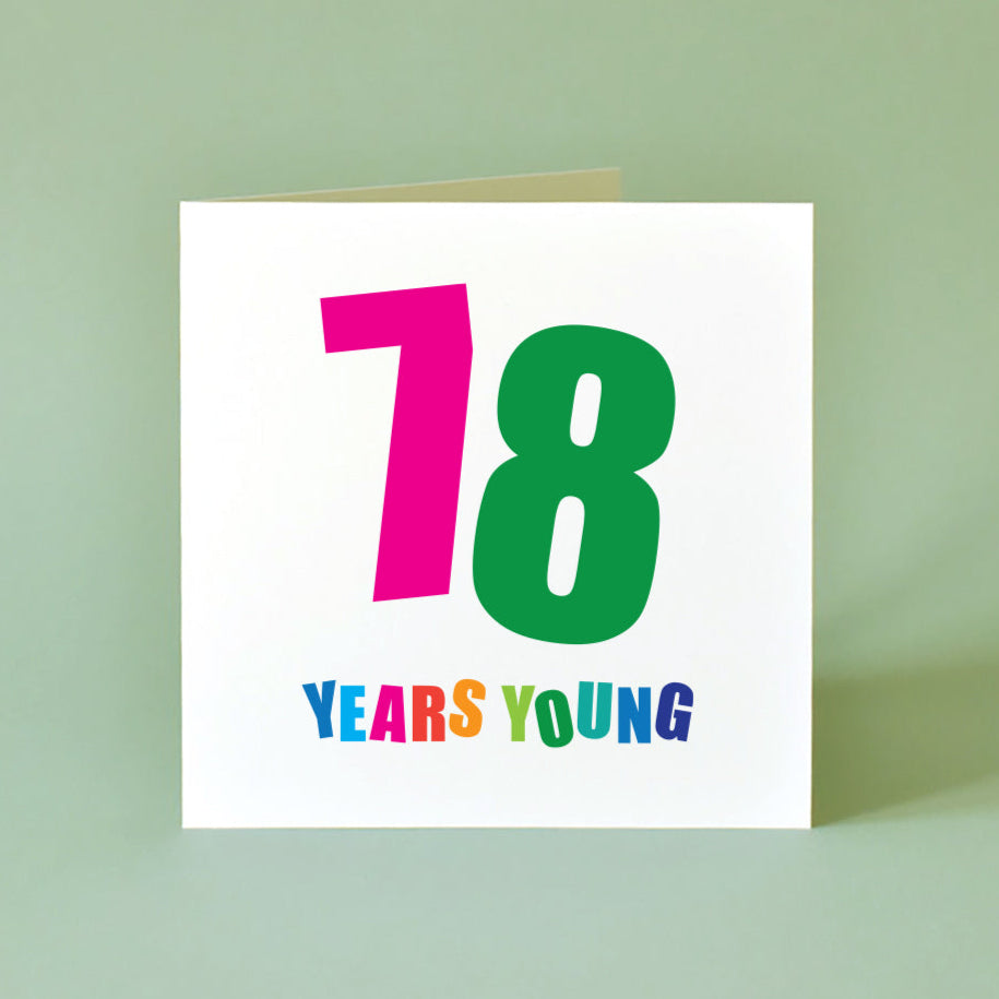 78 Years Young Birthday Card