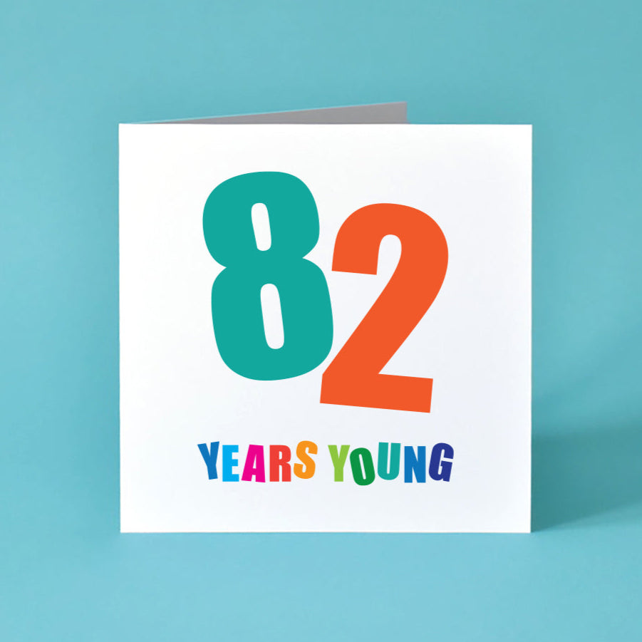 82 Years Young Birthday Card for Her