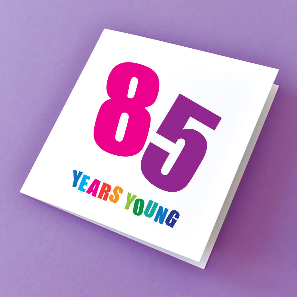 Birthday card with '85 Years Young' text, gender neutral.