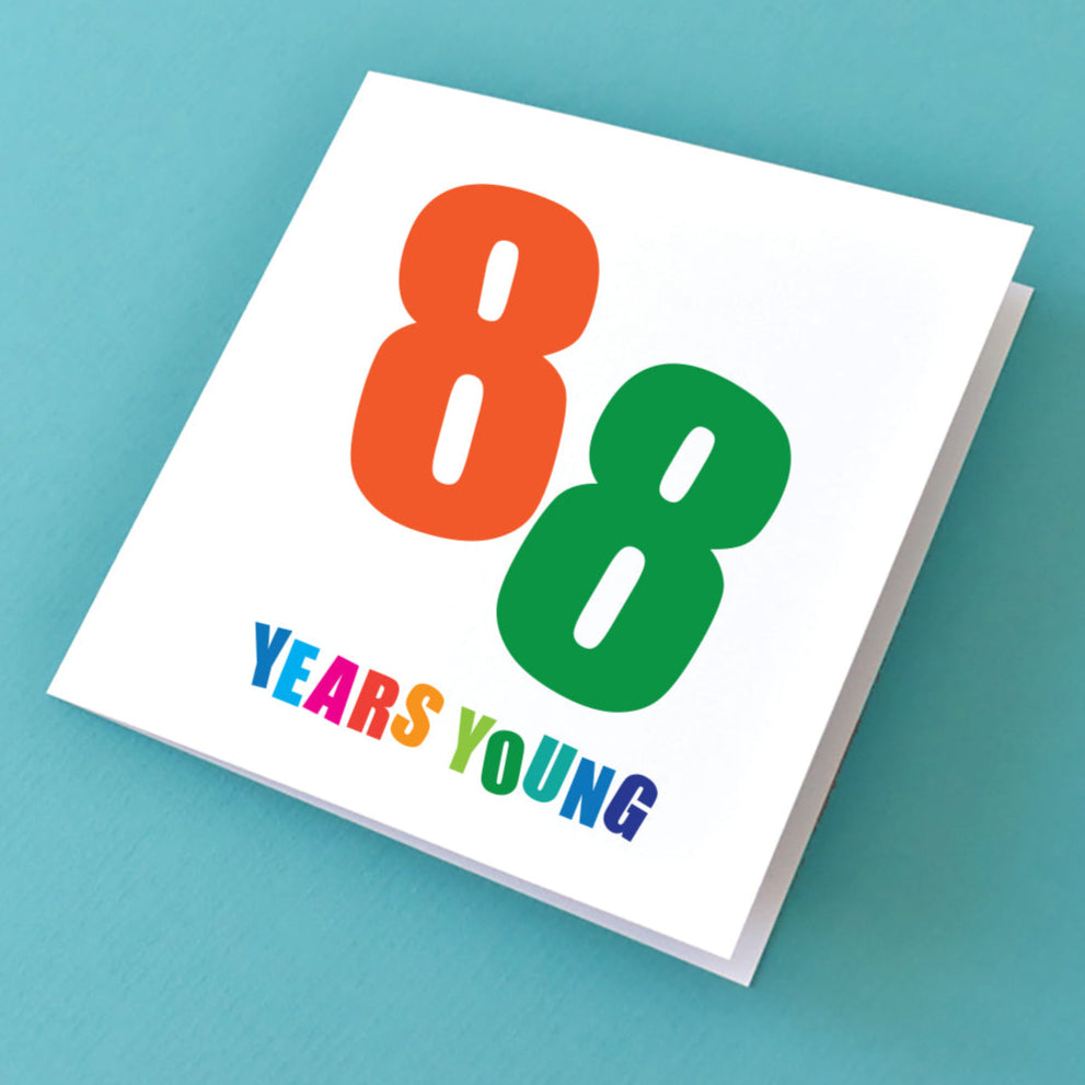 Birthday card with 88 Years Young is big, colourful text on a white background.