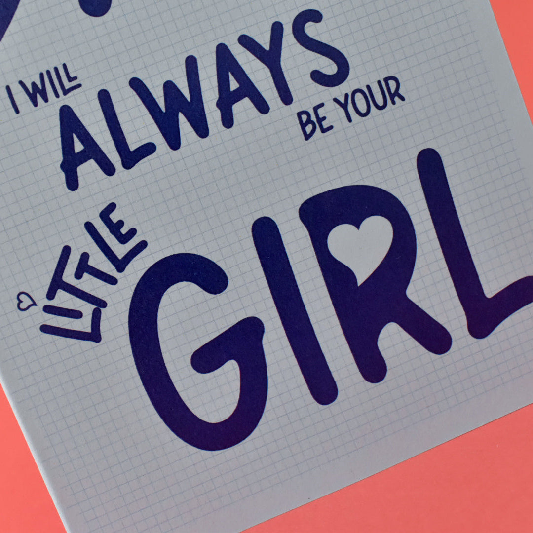 Dad I Will Always Be Your Little Girl Card