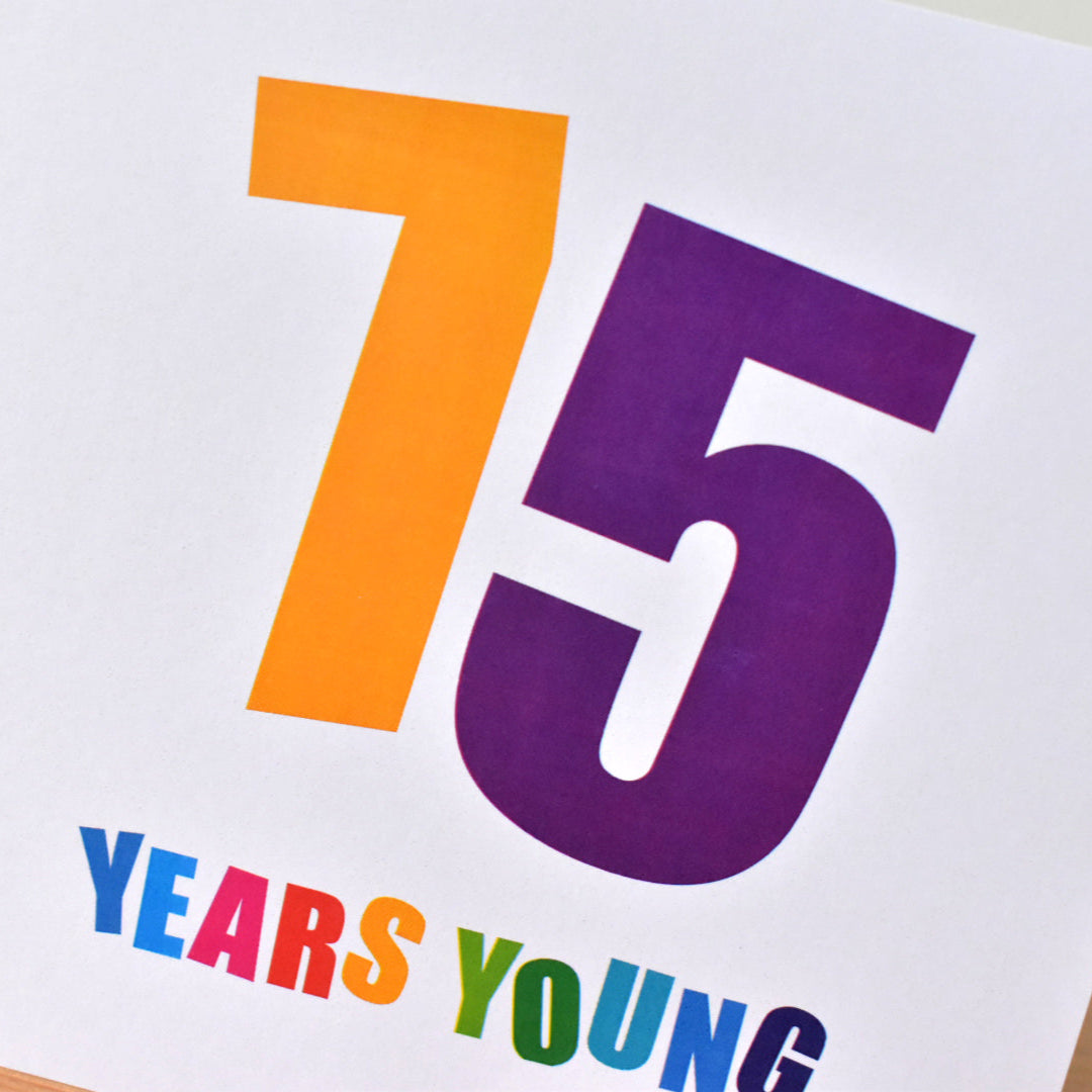 75 Years Young Birthday Card