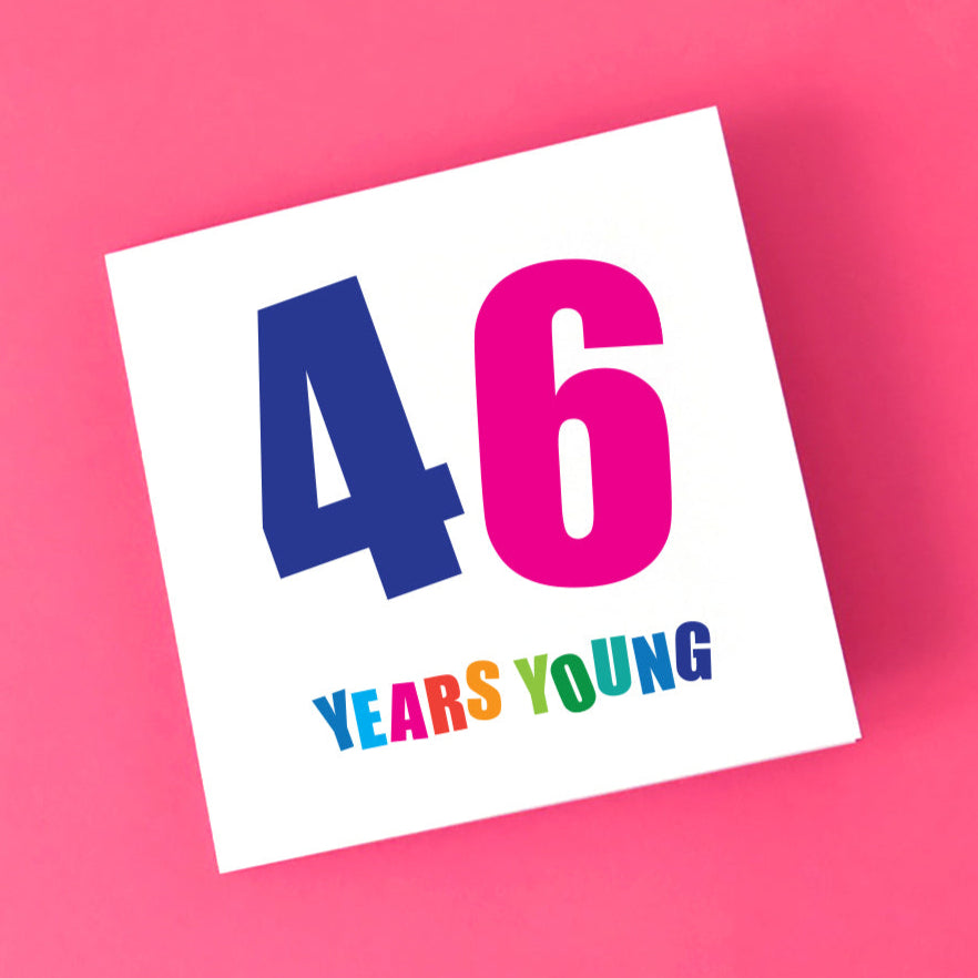 Birthday card with '46 Years Young' in bold colours.