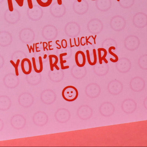 Out of 2 Billion Mams, We're Lucky You're Ours Card