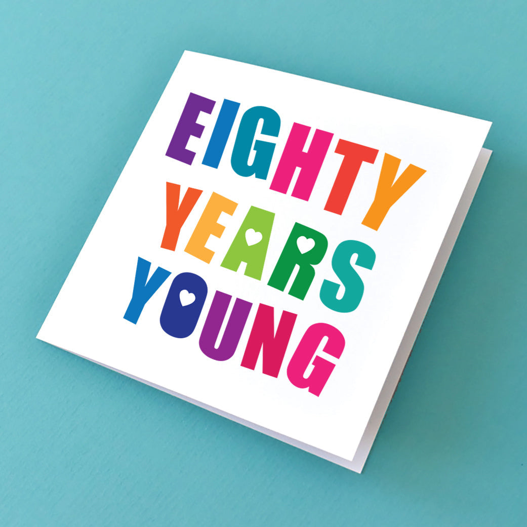 Eighty Years Young Birthday Card
