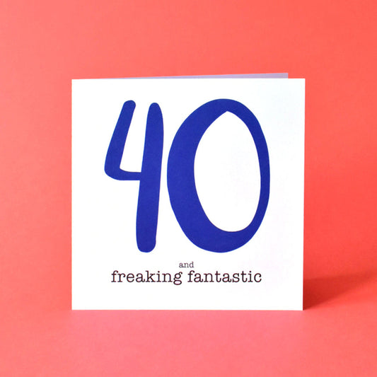40 and Freaking Fantastic Birthday Card