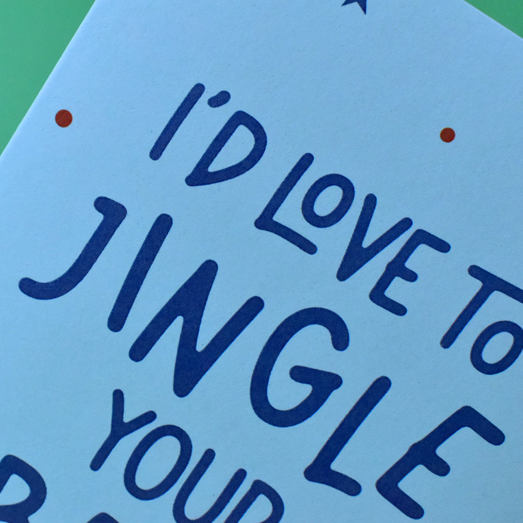 I'd Love to Jingle Your Bell Funny Christmas Card