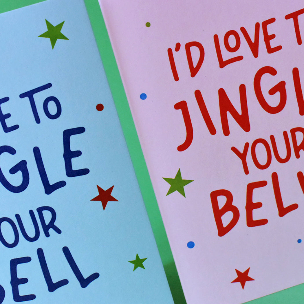 I'd Love to Jingle Your Bell/s Cheeky Christmas Card