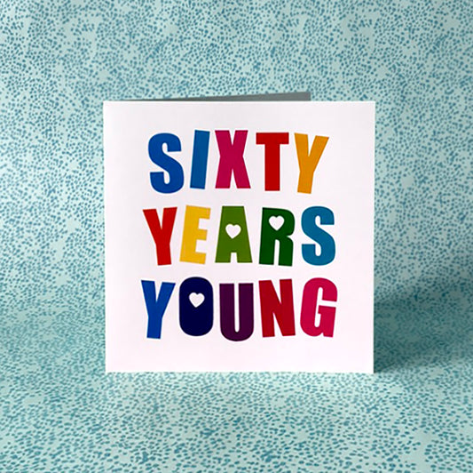 Sixty Years Young Birthday Card