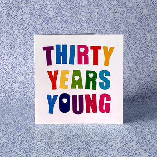 Thirty Years Young Birthday Card
