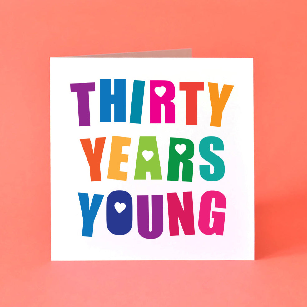 Thirty Years Young Bright and Colourful Birthday Card