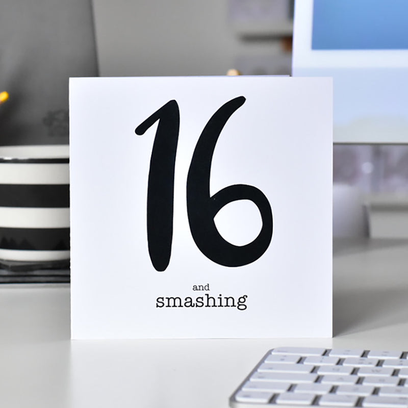 16 and Smashing Birthday Card