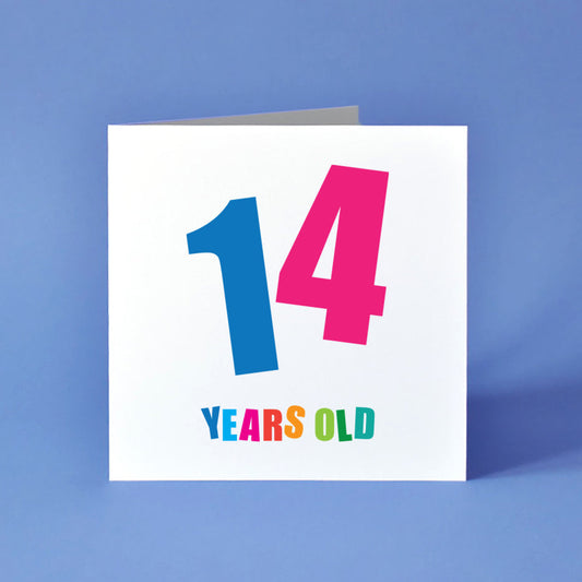 14 Year Old Birthday Card with large 14 and colourful Years Old underneath.