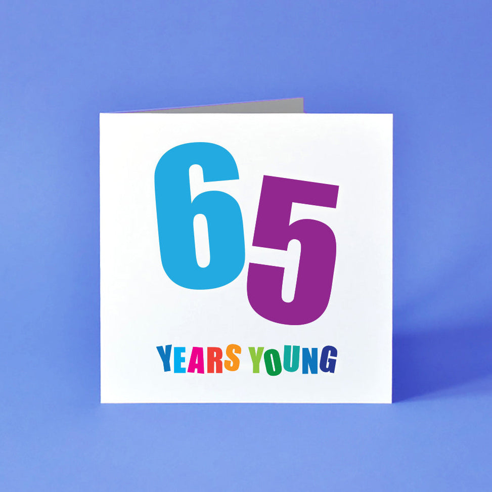 65 Years Young Birthday Card