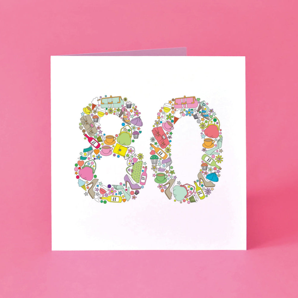 80th Birthday card with a colourful number '80' made from illustrations of stereotypical female items such as cakes, shoes, handbags, flowers, wine and tea.