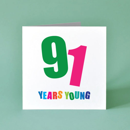 91 Years Young Birthdy Card