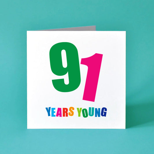 91 Years Young Birthday Card