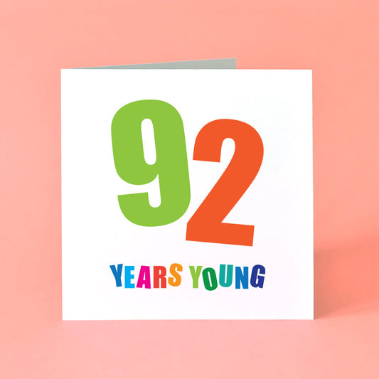 92 Years Young Unisex Birthday Card