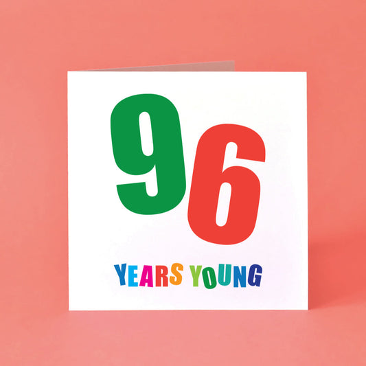 Birthday card with '96 Years Young' in bright and bold colours.