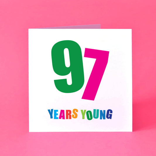 97 Years Young Birthday Card for grandparents, dads and mums.