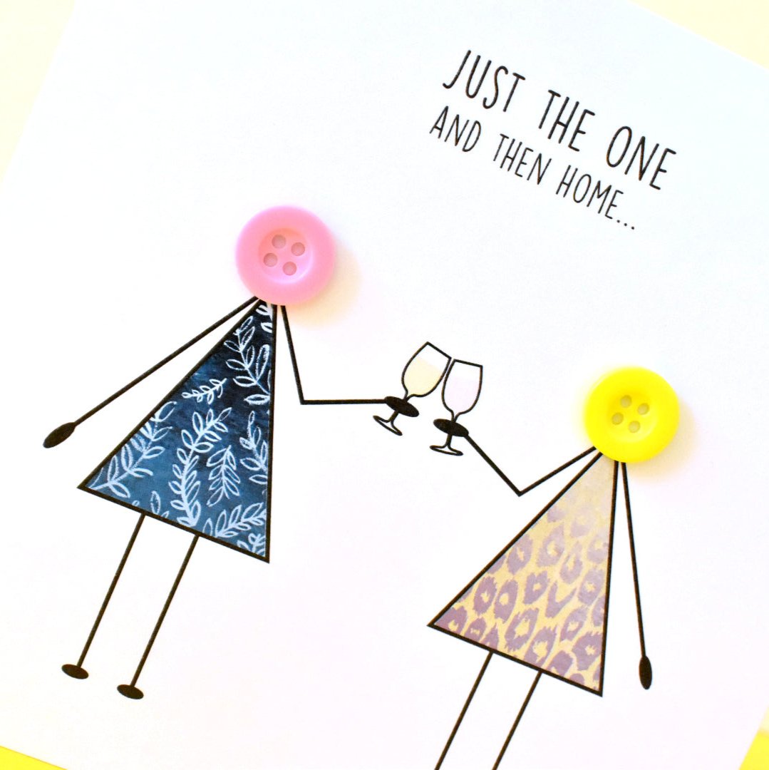 Just the One Then Home Funny Female Card