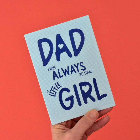 Dad I Will Always Be Your Little Girl Card