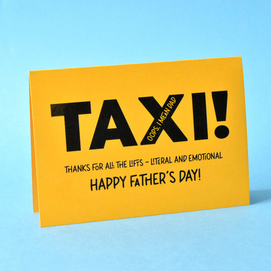Bold and humorous Father’s Day card saying “Taxi, oops I mean Dad” in all caps on yellow background.