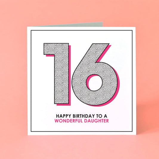 Greeting card with '16' and 'Happy Birthday to a Wonderful Daughter' text in pink detailing.