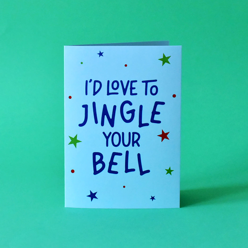 I'd Love to Jingle Your Bell/s Cheeky Christmas Card