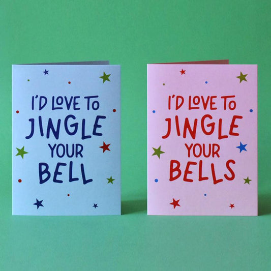 I'd Love to Jingle Your Bell/s Cheeky Christmas Card