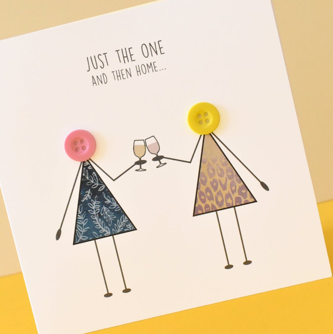 Just the One Then Home Funny Female Card