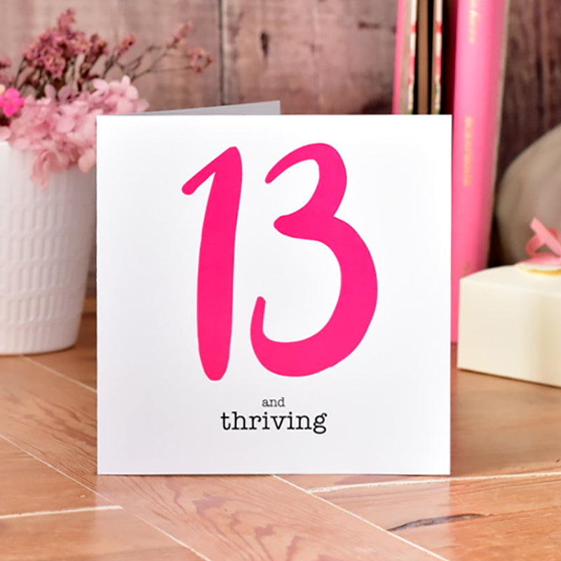 13 and Thriving Birthday Card